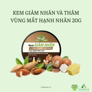 KEM GIẢM NHĂN VÀ THÂM VÙNG MẮT HẠNH NHÂN 20G